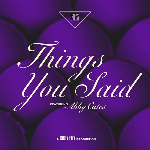 Things You Said - Cody Fry / Abby Cates